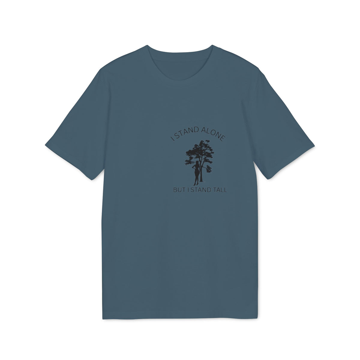 I Stand Alone T-Shirt, Inspirational Tree Quote Graphic Tee, Minimalist Nature Typography Shirt, Motivational Slogan Top, Gift for Friend