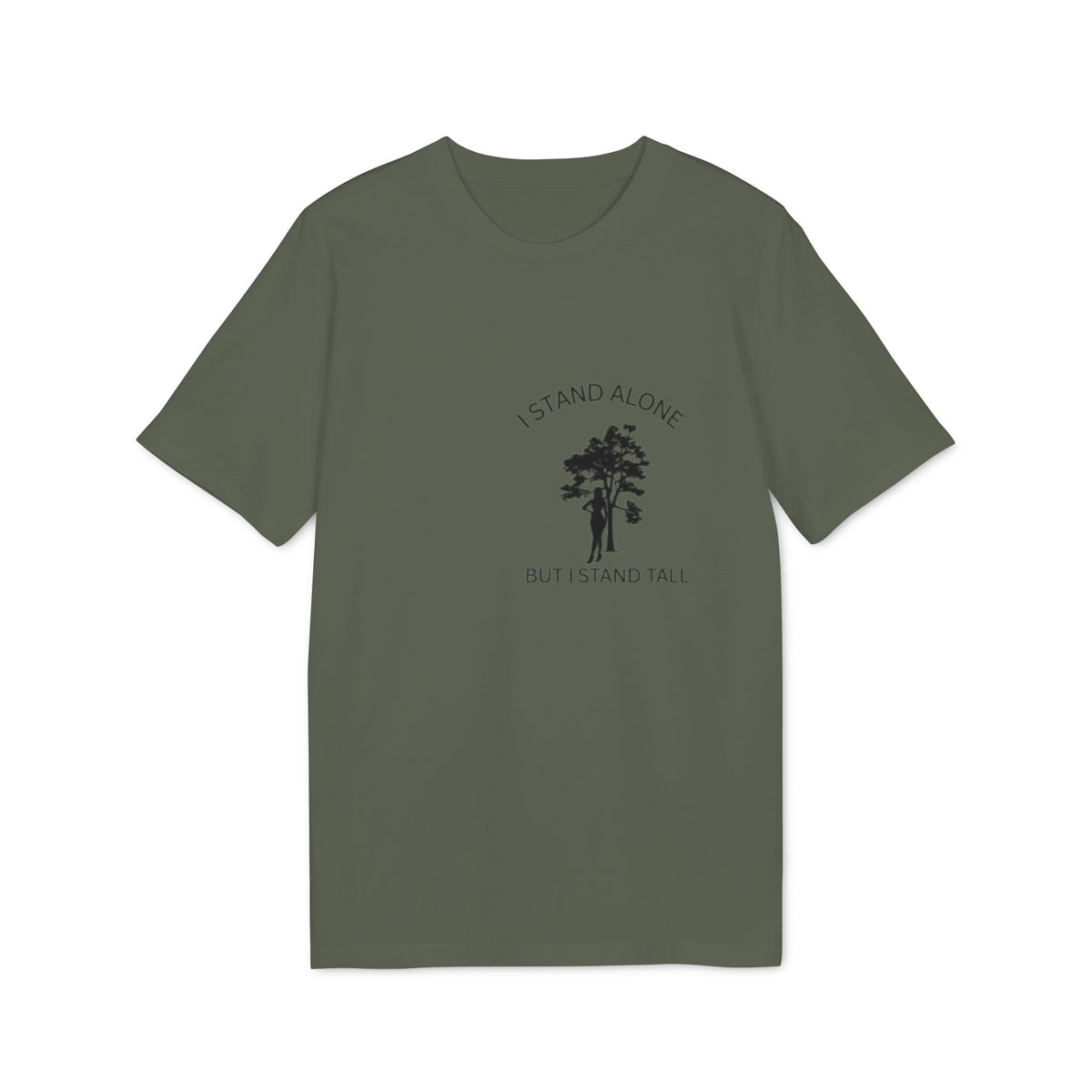 I Stand Alone T-Shirt, Inspirational Tree Quote Graphic Tee, Minimalist Nature Typography Shirt, Motivational Slogan Top, Gift for Friend