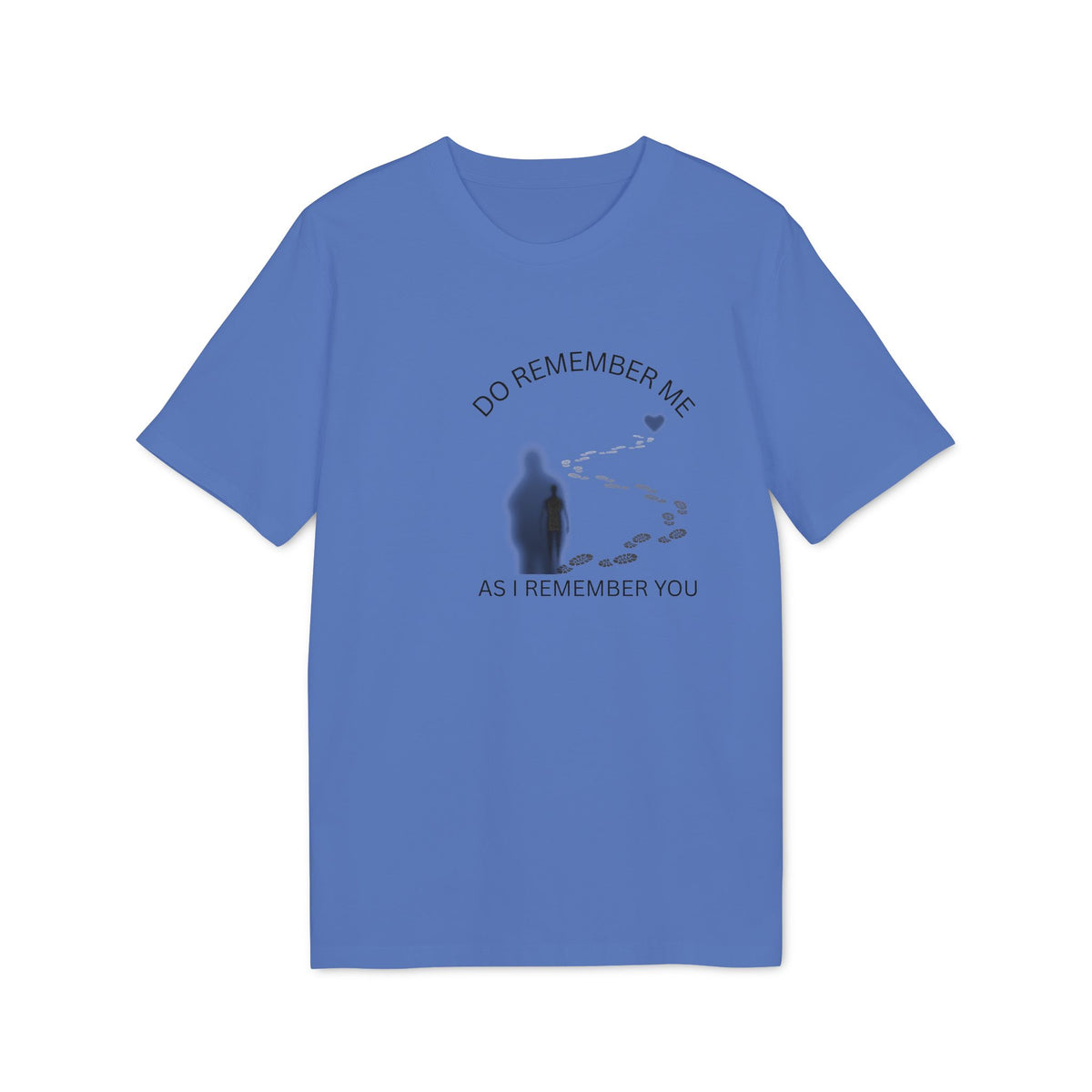 Do Remember Me T-Shirt, As I Remember You Graphic Tee, Inspirational Quote Shirt, Motivational Slogan Top, Remembrance Gift for Friendly