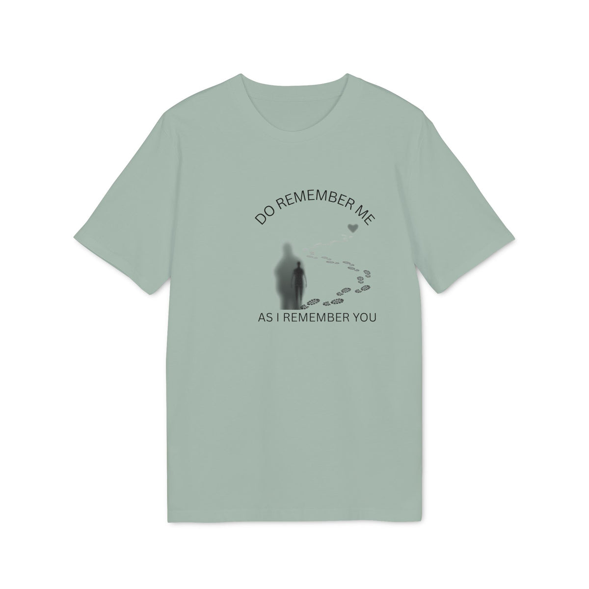 Do Remember Me T-Shirt, As I Remember You Graphic Tee, Inspirational Quote Shirt, Motivational Slogan Top, Remembrance Gift for Friendly