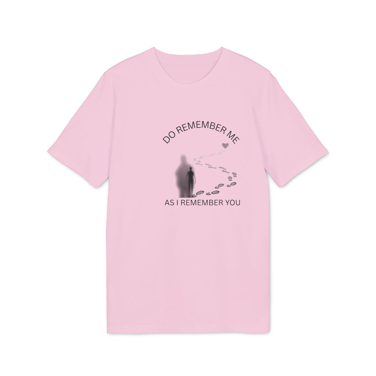 Do Remember Me T-Shirt, As I Remember You Graphic Tee, Inspirational Quote Shirt, Motivational Slogan Top, Remembrance Gift for Friendly