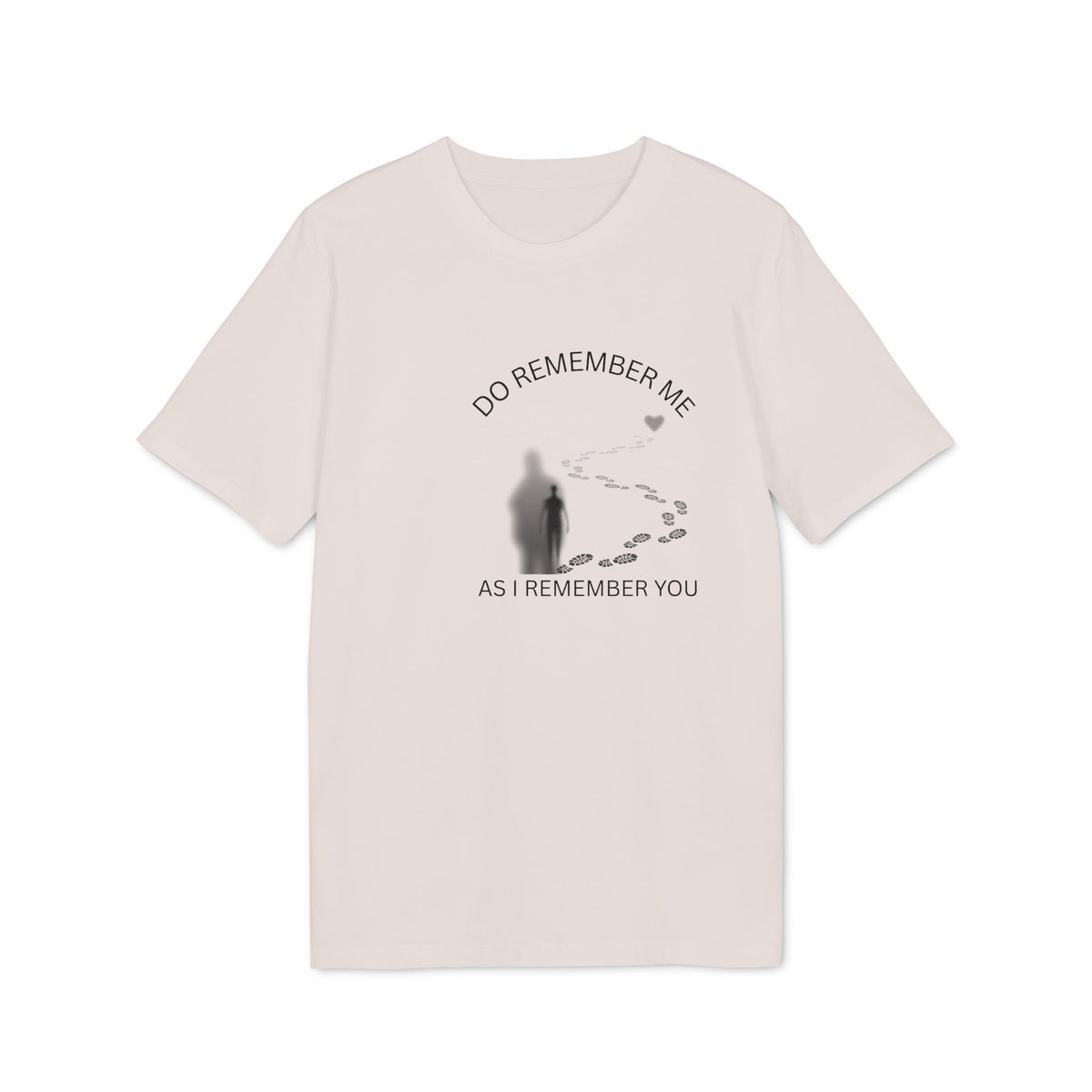 Do Remember Me T-Shirt, As I Remember You Graphic Tee, Inspirational Quote Shirt, Motivational Slogan Top, Remembrance Gift for Friendly