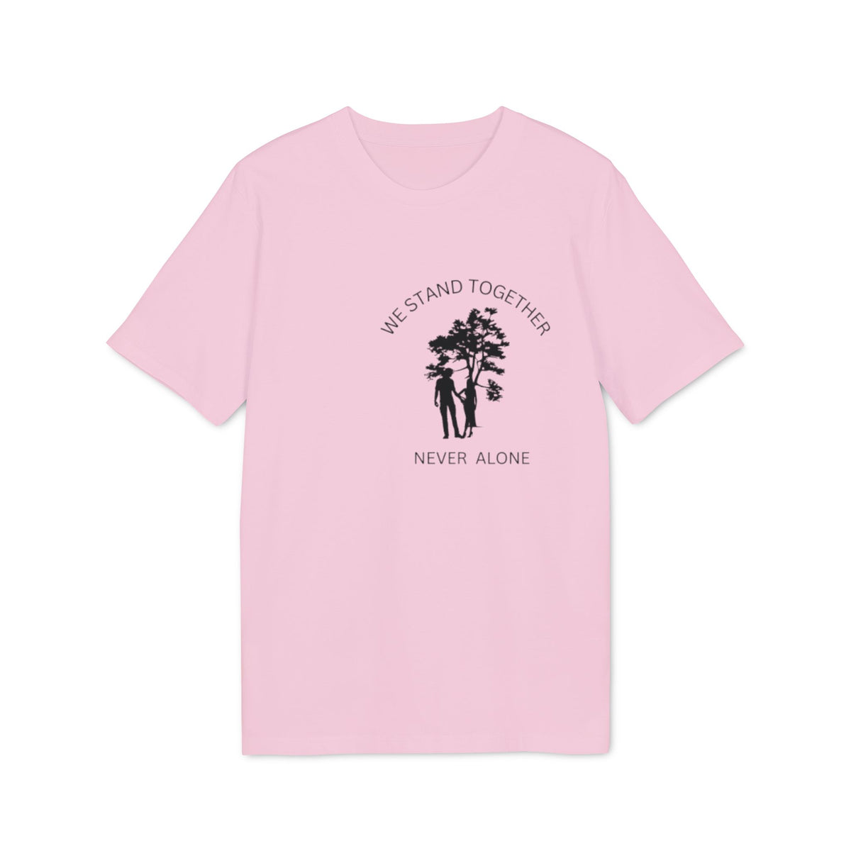 We Stand Together T-Shirt, Never Alone Tree Graphic Tee, Inspirational Nature Typography Shirt, Motivational Couple Slogan Top, Unity Gift