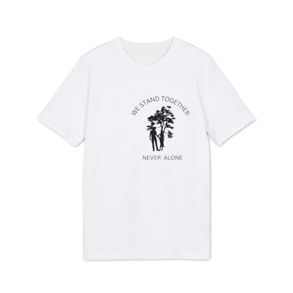 We Stand Together T-Shirt, Never Alone Tree Graphic Tee, Inspirational Nature Typography Shirt, Motivational Couple Slogan Top, Unity Gift