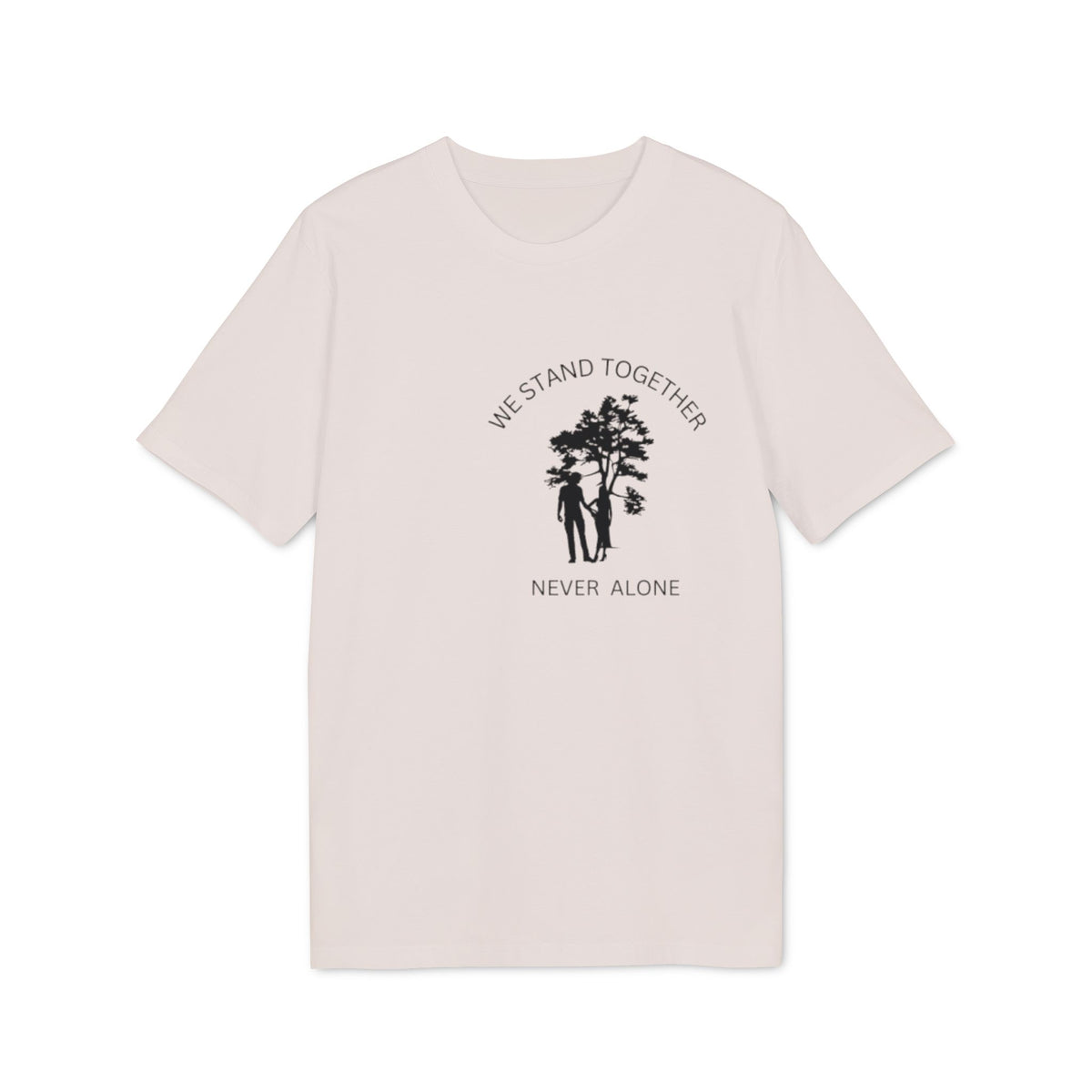 We Stand Together T-Shirt, Never Alone Tree Graphic Tee, Inspirational Nature Typography Shirt, Motivational Couple Slogan Top, Unity Gift