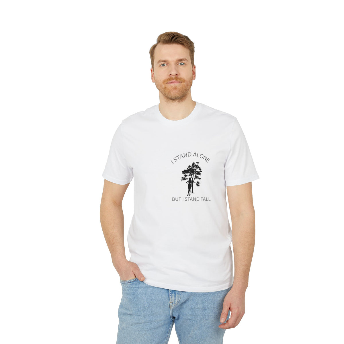 I Stand Alone T-Shirt, Inspirational Tree Quote Graphic Tee, Minimalist Nature Typography Shirt, Motivational Slogan Top, Gift for Friend